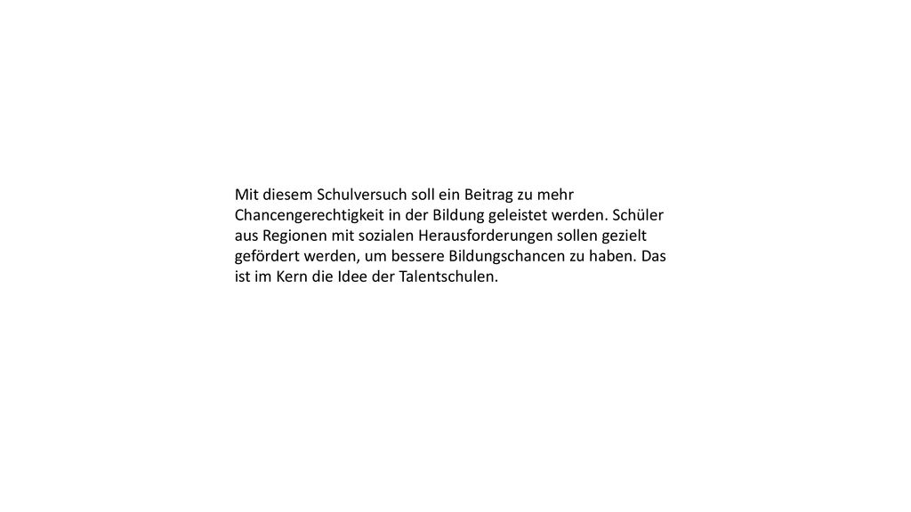 Mit diesem Schulversuch soll ein Beitrag zu mehr Chancengerechtigkeit in der Bildung geleistet werden.