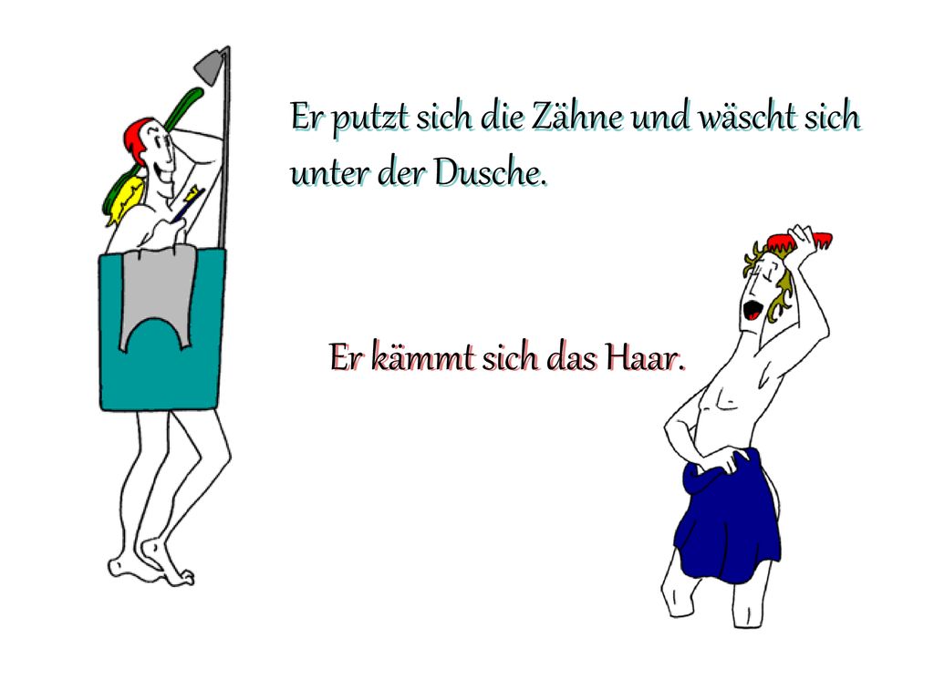 Er putzt sich die Zähne und wäscht sich unter der Dusche.