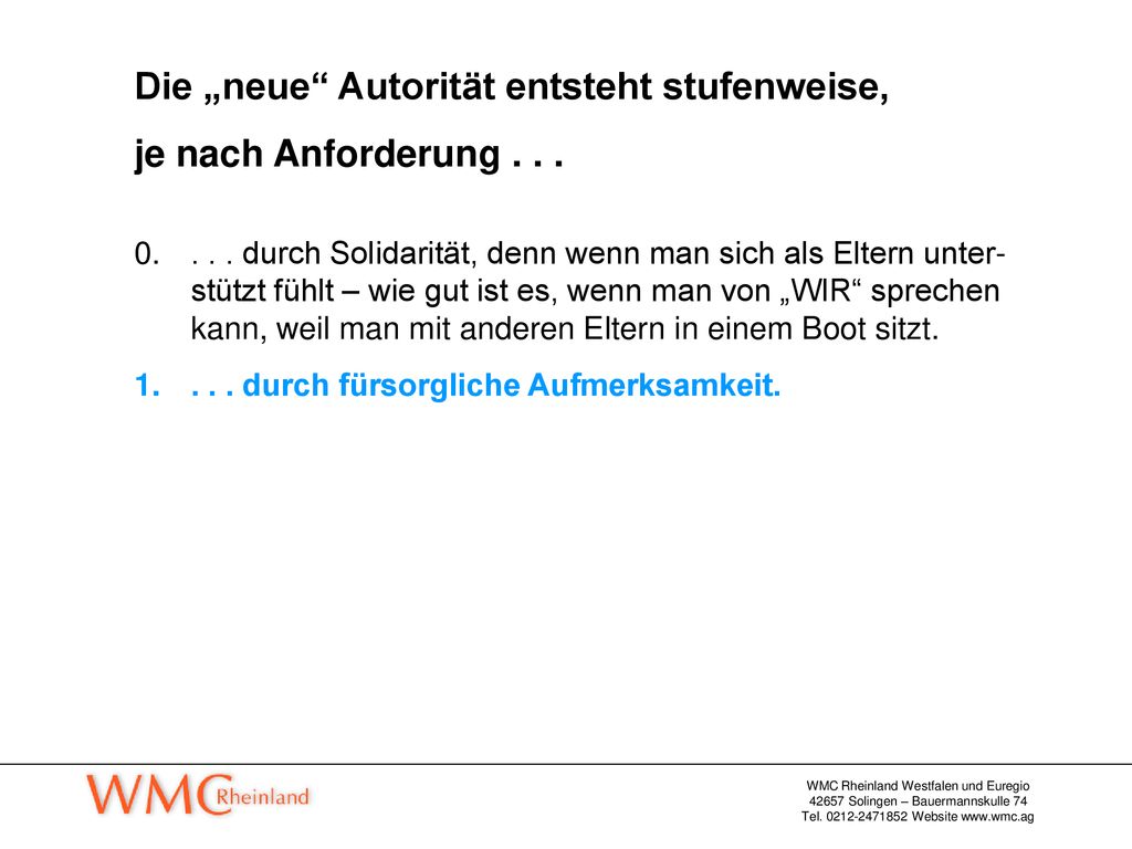 Die „neue Autorität entsteht stufenweise, je nach Anforderung . . .