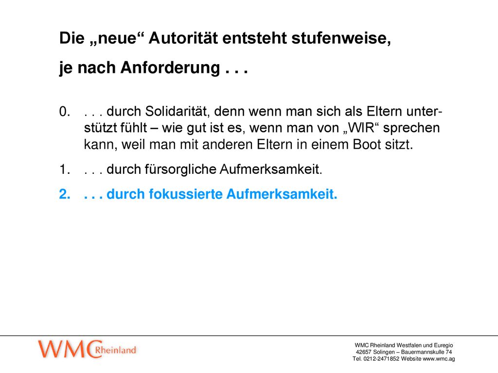 Die „neue Autorität entsteht stufenweise, je nach Anforderung . . .