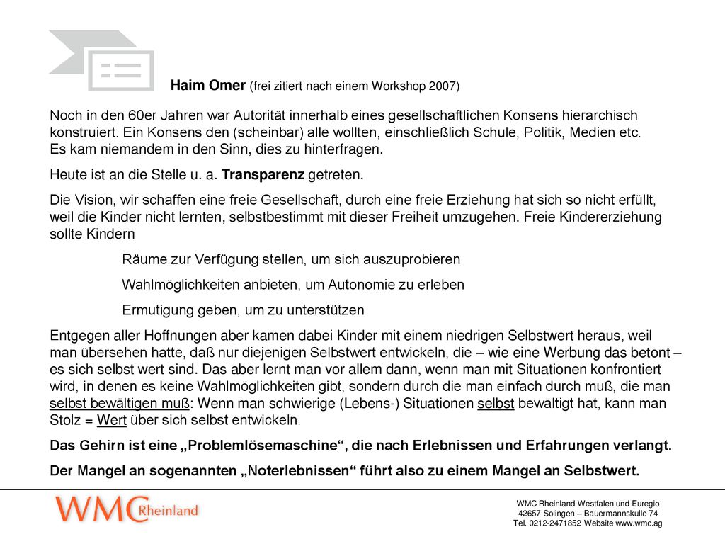 Haim Omer (frei zitiert nach einem Workshop 2007)