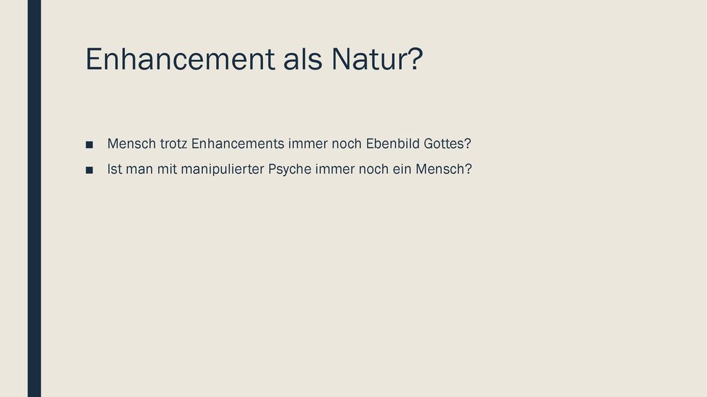 Enhancement als Natur. Mensch trotz Enhancements immer noch Ebenbild Gottes.