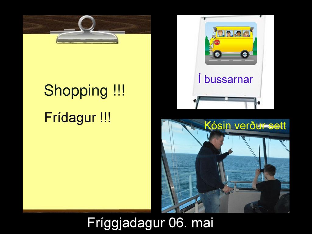 Shopping !!! Frídagur !!! Fríggjadagur 06. mai Í bussarnar