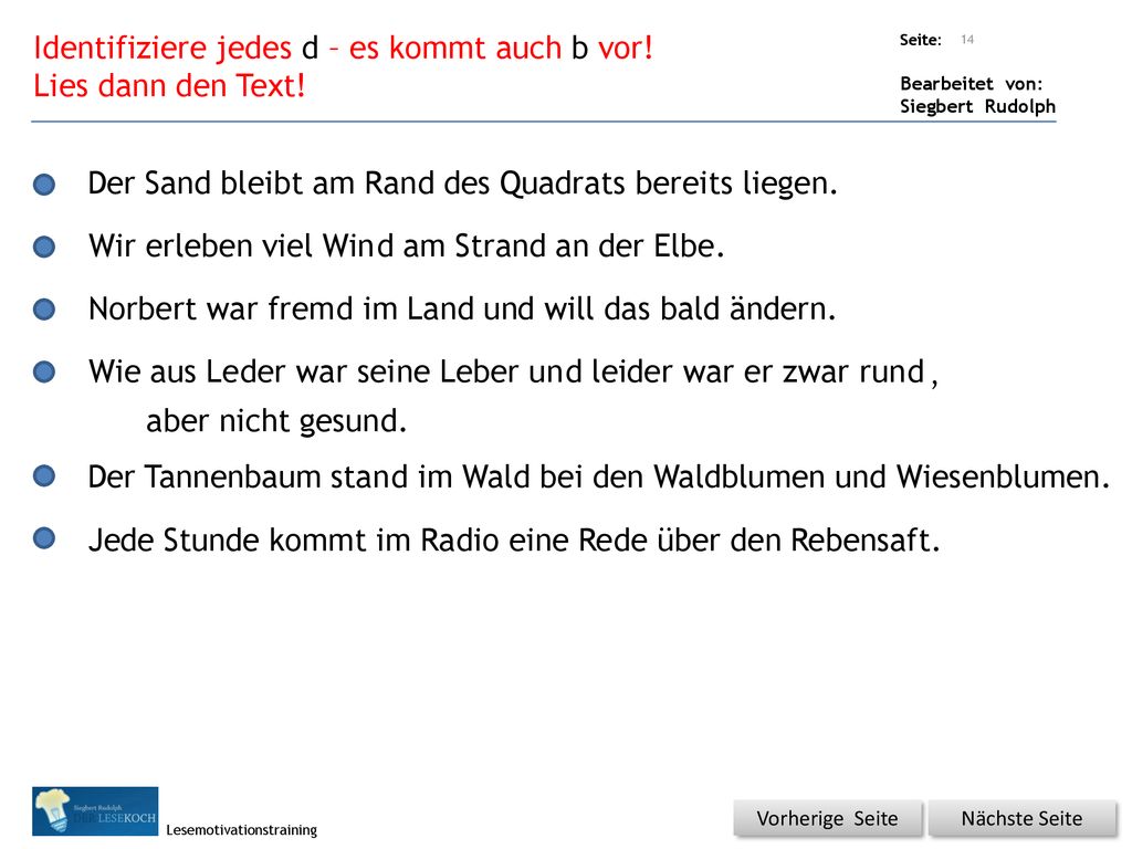 Identifiziere jedes d – es kommt auch b vor! Lies dann den Text!