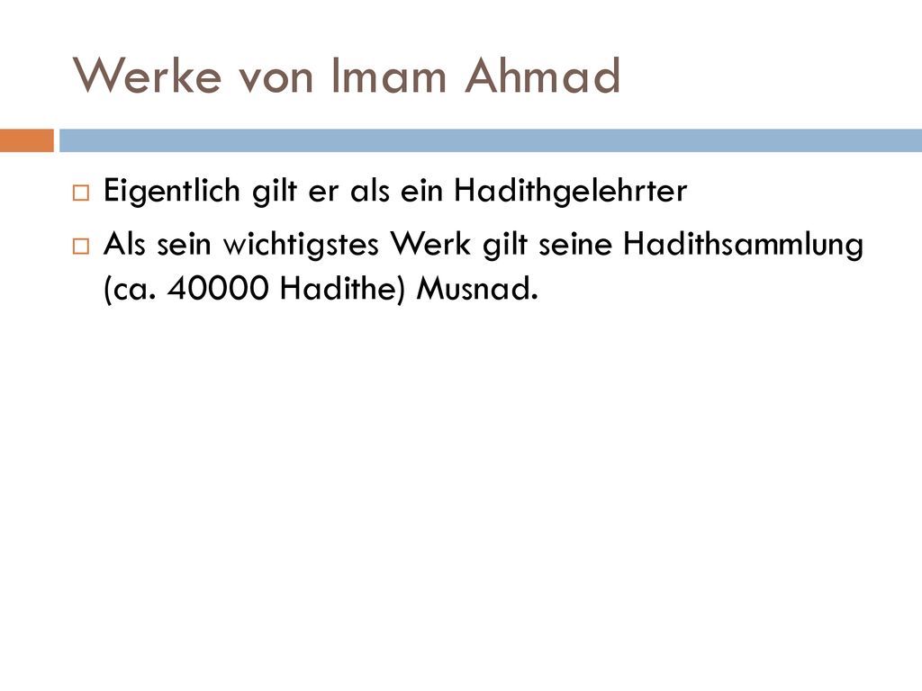 Werke von Imam Ahmad Eigentlich gilt er als ein Hadithgelehrter