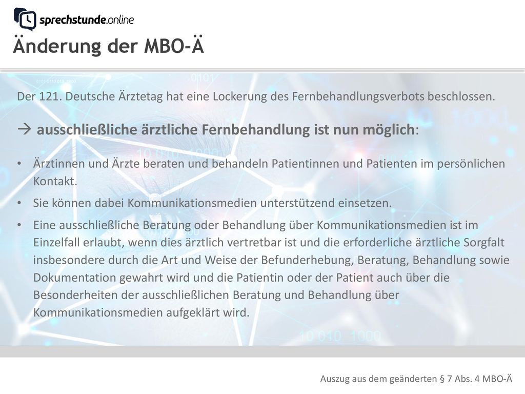 Änderung der MBO-Ä Der 121. Deutsche Ärztetag hat eine Lockerung des Fernbehandlungsverbots beschlossen.