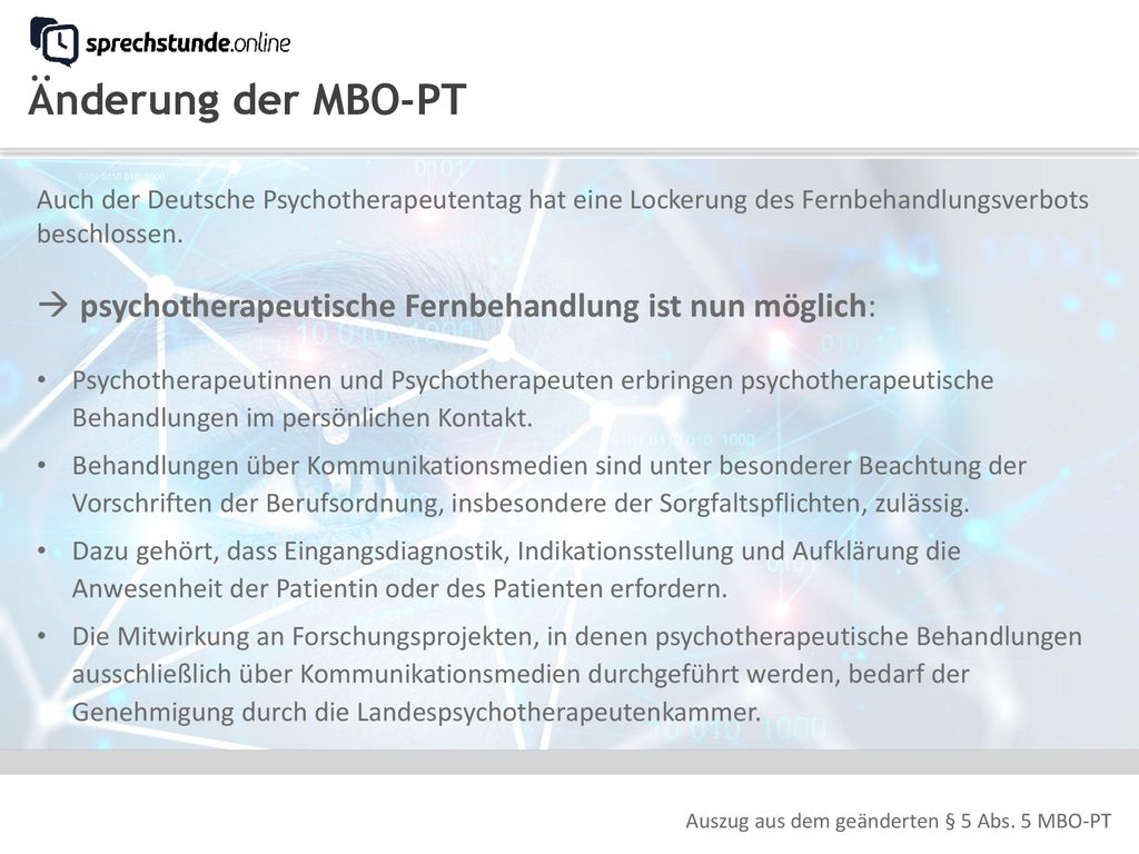 Änderung der MBO-PT Auch der Deutsche Psychotherapeutentag hat eine Lockerung des Fernbehandlungsverbots beschlossen.