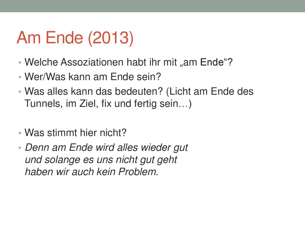 Am Ende (2013) Welche Assoziationen habt ihr mit „am Ende
