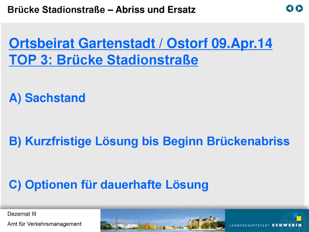 Ortsbeirat Gartenstadt / Ostorf 09.Apr.14 TOP 3: Brücke Stadionstraße