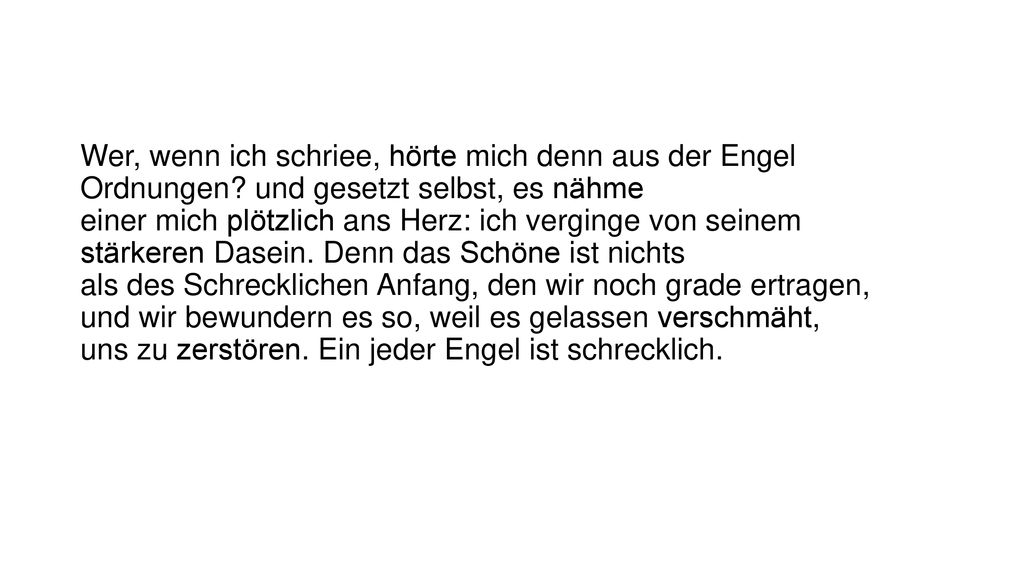 Wer, wenn ich schriee, hörte mich denn aus der Engel Ordnungen