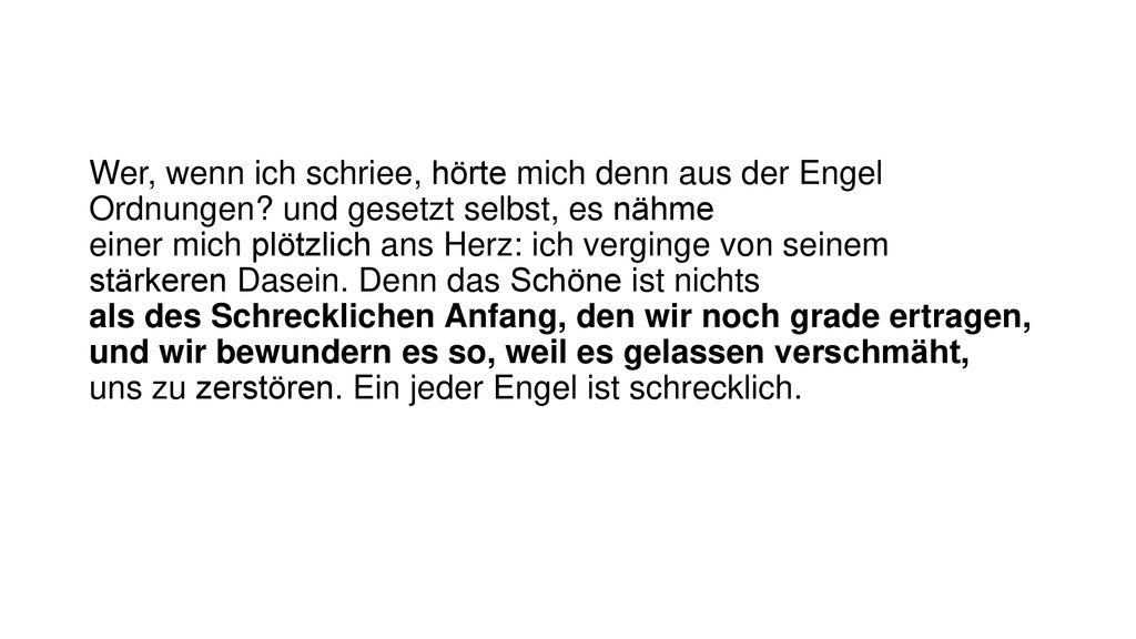 Wer, wenn ich schriee, hörte mich denn aus der Engel Ordnungen