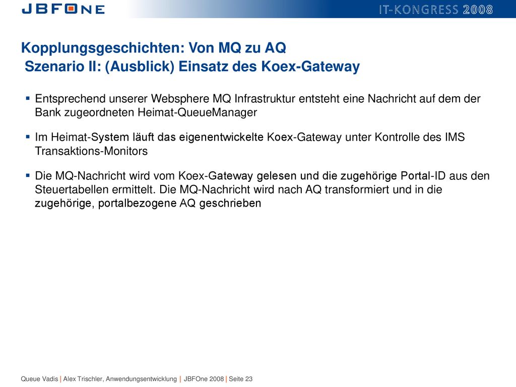 Kopplungsgeschichten: Von MQ zu AQ Szenario II: (Ausblick) Einsatz des Koex-Gateway
