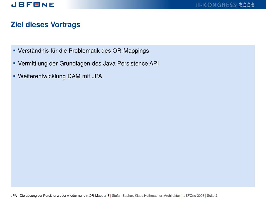 Ziel dieses Vortrags Verständnis für die Problematik des OR-Mappings