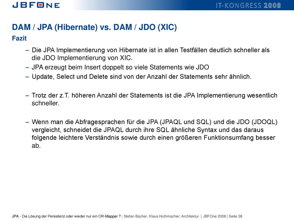 DAM / JPA (Hibernate) vs. DAM / JDO (XIC) Fazit