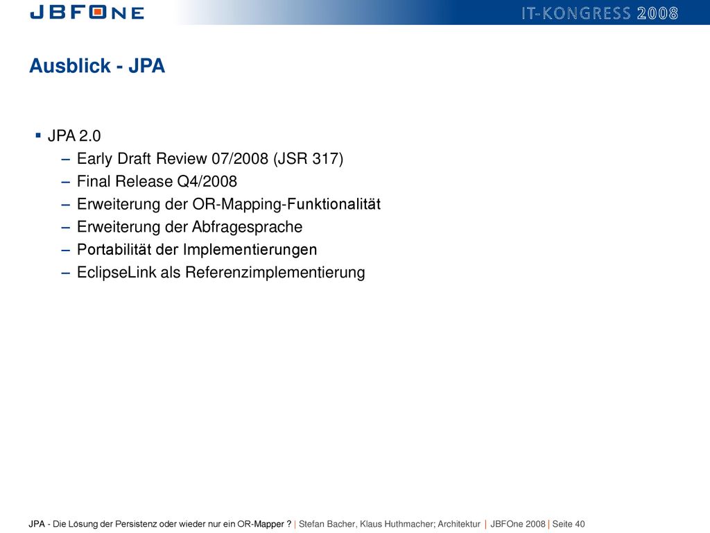 Ausblick - JPA JPA 2.0 Early Draft Review 07/2008 (JSR 317)