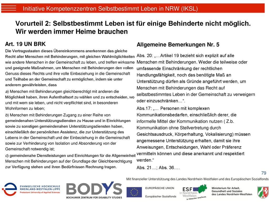 Vorurteil 2: Selbstbestimmt Leben ist für einige Behinderte nicht möglich. Wir werden immer Heime brauchen