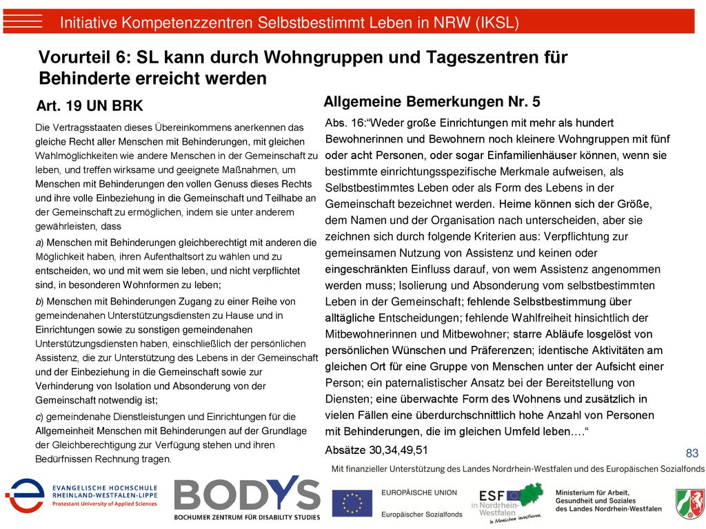 Vorurteil 6: SL kann durch Wohngruppen und Tageszentren für Behinderte erreicht werden