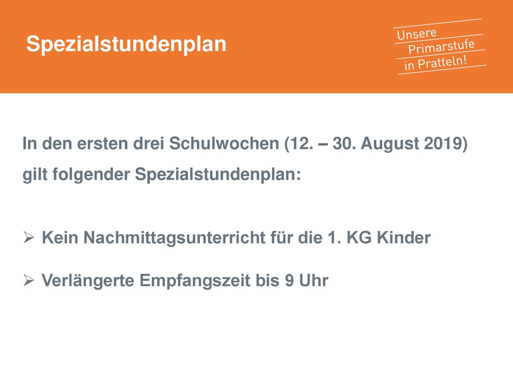 Spezialstundenplan In den ersten drei Schulwochen (12. – 30. August 2019) gilt folgender Spezialstundenplan: