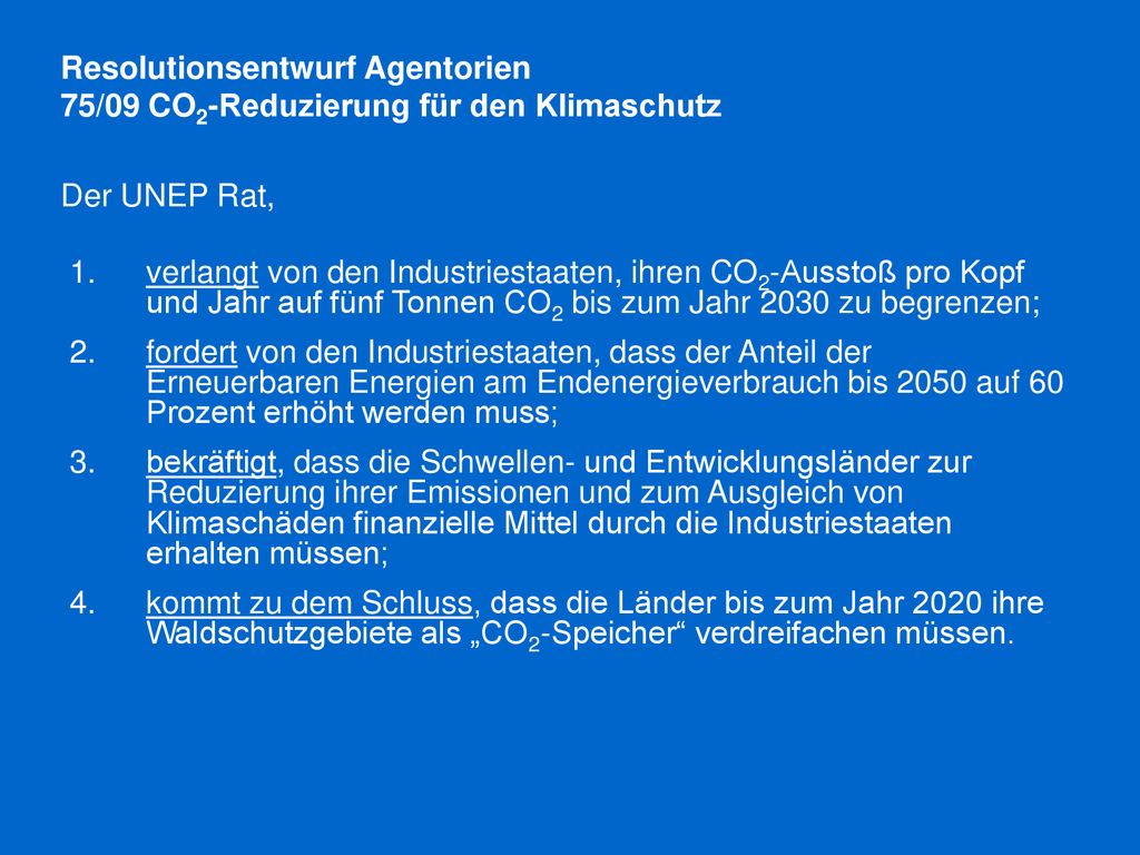 Resolutionsentwurf Agentorien 75/09 CO2-Reduzierung für den Klimaschutz Der UNEP Rat,