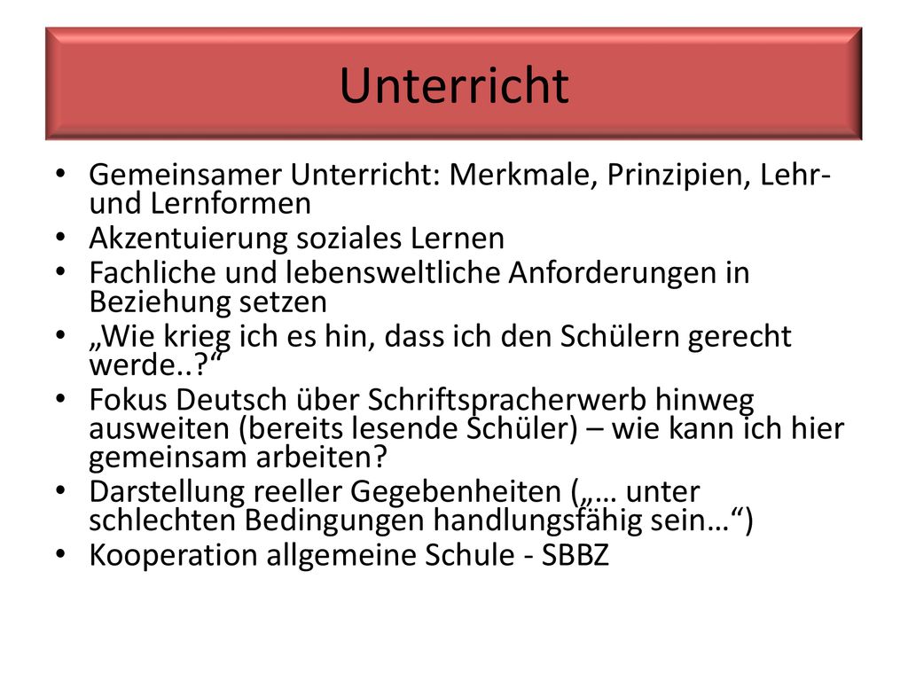 Unterricht Gemeinsamer Unterricht: Merkmale, Prinzipien, Lehr- und Lernformen. Akzentuierung soziales Lernen.