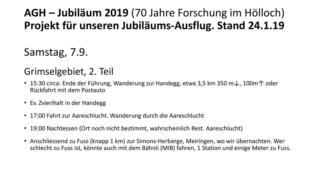 AGH – Jubiläum 2019 (70 Jahre Forschung im Hölloch) Projekt für unseren Jubiläums-Ausflug. Stand