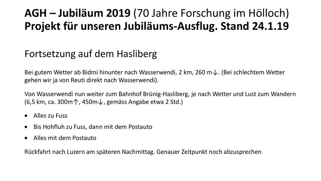 AGH – Jubiläum 2019 (70 Jahre Forschung im Hölloch) Projekt für unseren Jubiläums-Ausflug. Stand