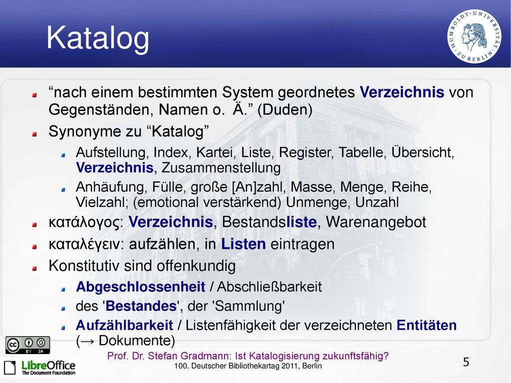 Katalog nach einem bestimmten System geordnetes Verzeichnis von Gegenständen, Namen o. Ä. (Duden)