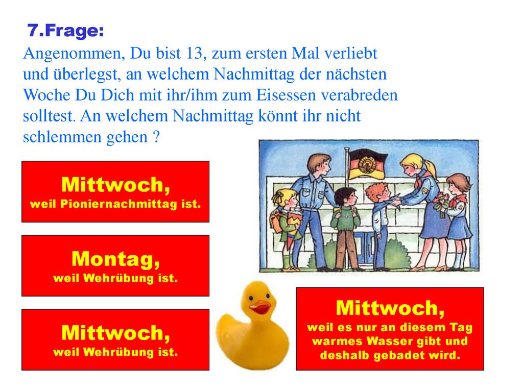 Mittwoch, Montag, Mittwoch, Mittwoch, 7.Frage: