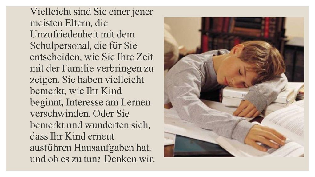 Vielleicht sind Sie einer jener meisten Eltern, die Unzufriedenheit mit dem Schulpersonal, die für Sie entscheiden, wie Sie Ihre Zeit mit der Familie verbringen zu zeigen.
