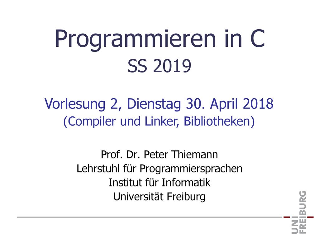Programmieren in C SS 2019 Vorlesung 2, Dienstag 30. April 2018