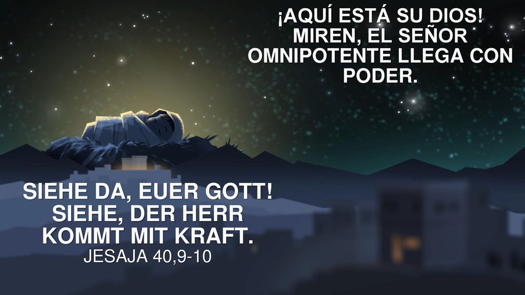 Siehe da, euer Gott! Siehe, der HERR kommt mit Kraft.