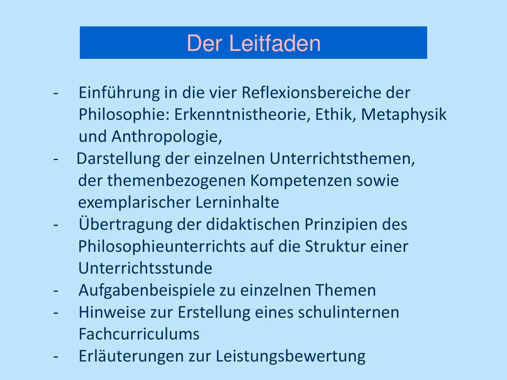 Der Leitfaden Einführung in die vier Reflexionsbereiche der Philosophie: Erkenntnistheorie, Ethik, Metaphysik und Anthropologie,
