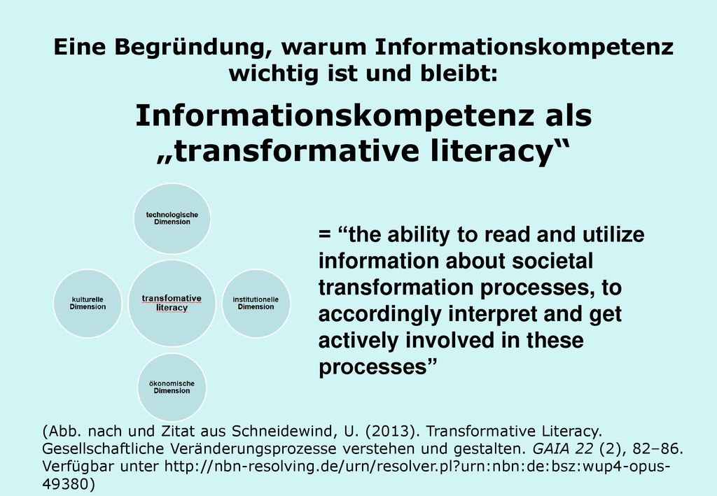 Eine Begründung, warum Informationskompetenz wichtig ist und bleibt: Informationskompetenz als „transformative literacy