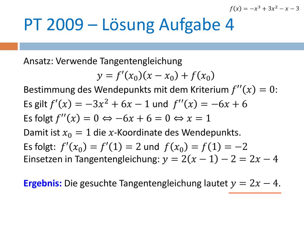 𝑓 𝑥 =− 𝑥 3 + 3𝑥 2 −𝑥−3 PT 2009 – Lösung Aufgabe 4.