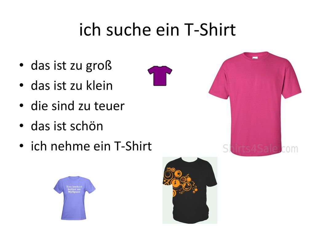 ich suche ein T-Shirt das ist zu groß das ist zu klein
