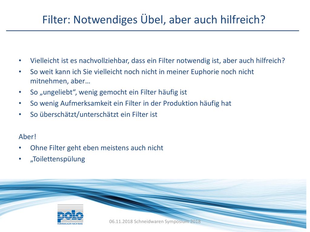 Filter: Notwendiges Übel, aber auch hilfreich