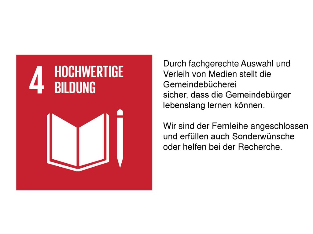 Durch fachgerechte Auswahl und Verleih von Medien stellt die Gemeindebücherei