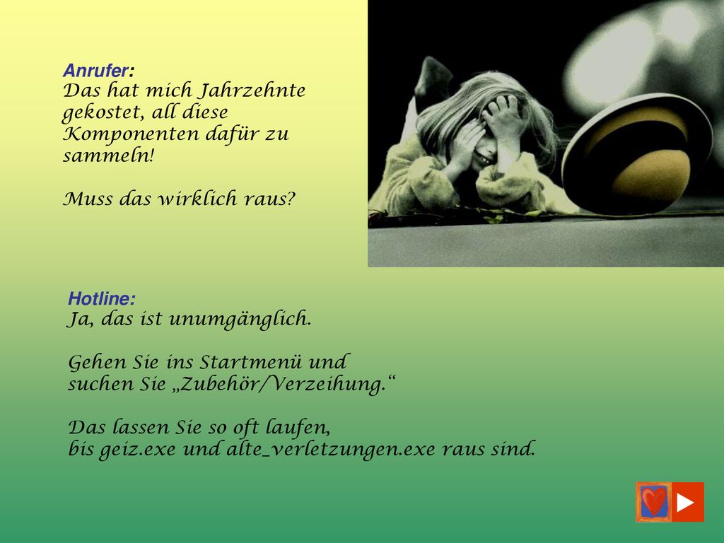 Anrufer: Das hat mich Jahrzehnte gekostet, all diese Komponenten dafür zu sammeln! Muss das wirklich raus