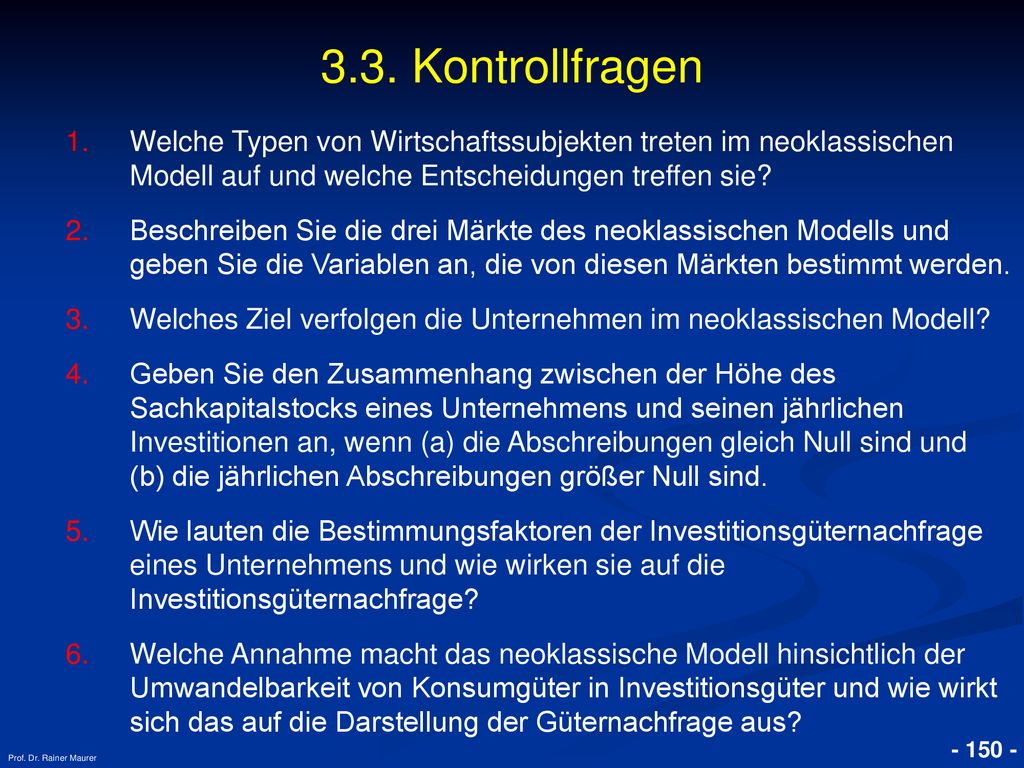 3.3. Kontrollfragen Welche Typen von Wirtschaftssubjekten treten im neoklassischen Modell auf und welche Entscheidungen treffen sie