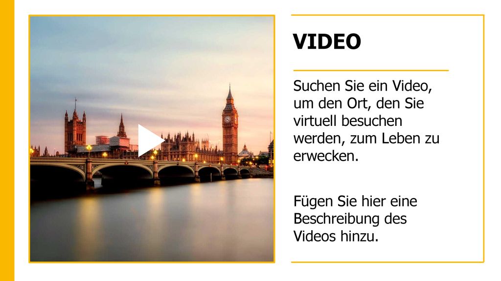 VIDEO Suchen Sie ein Video, um den Ort, den Sie virtuell besuchen werden, zum Leben zu erwecken.
