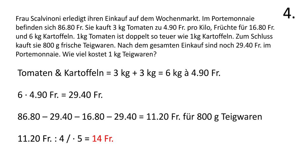 4. Tomaten & Kartoffeln = 3 kg + 3 kg = 6 kg à 4.90 Fr.