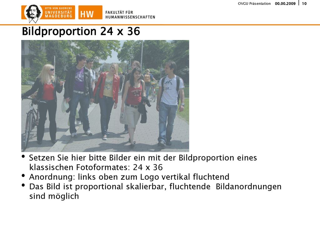 Bildproportion 24 x 36 Setzen Sie hier bitte Bilder ein mit der Bildproportion eines klassischen Fotoformates: 24 x 36.