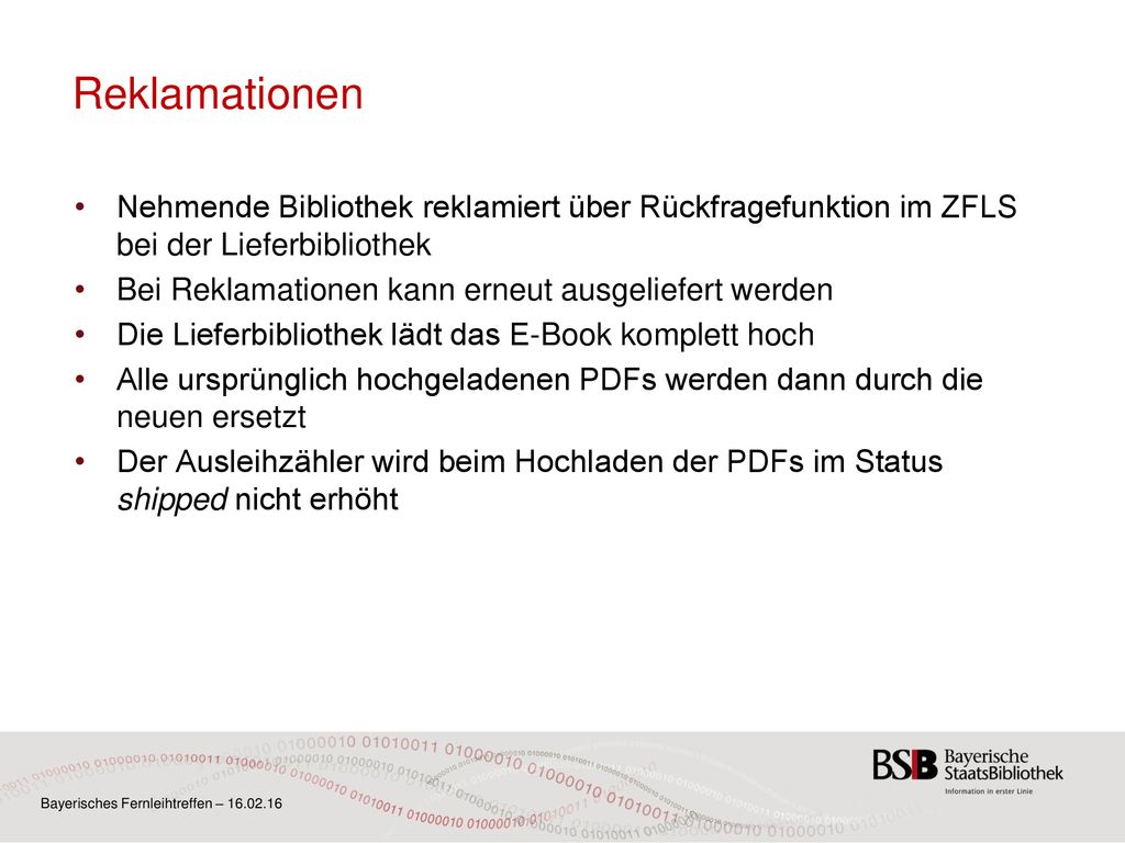 Reklamationen Nehmende Bibliothek reklamiert über Rückfragefunktion im ZFLS bei der Lieferbibliothek.