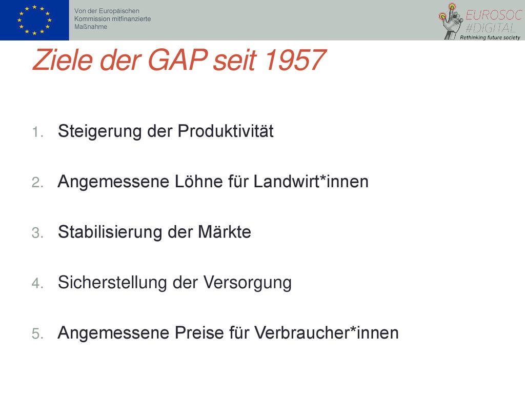 Ziele der GAP seit 1957 Steigerung der Produktivität