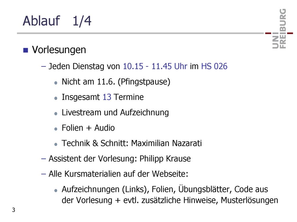 Ablauf 1/4 Vorlesungen Jeden Dienstag von Uhr im HS 026