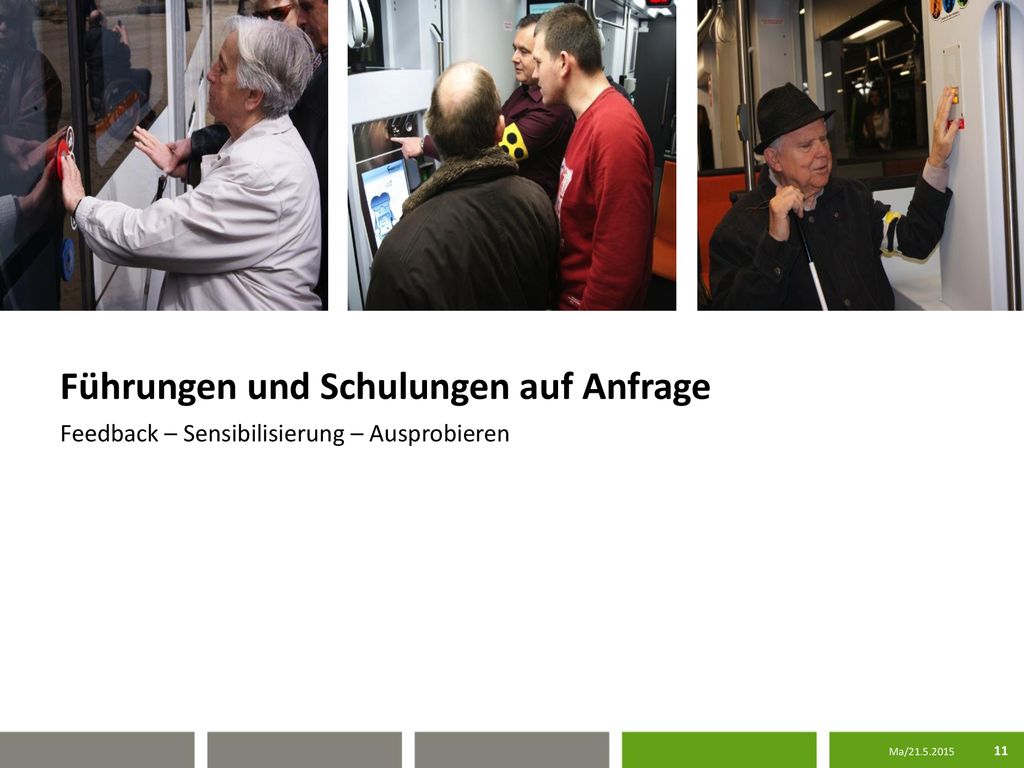 Führungen und Schulungen auf Anfrage Feedback – Sensibilisierung – Ausprobieren