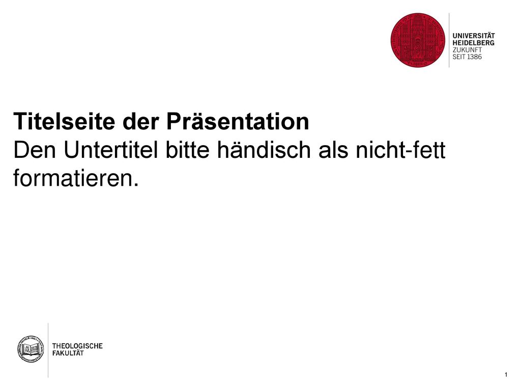 Titelseite der Präsentation Den Untertitel bitte händisch als nicht-fett formatieren.