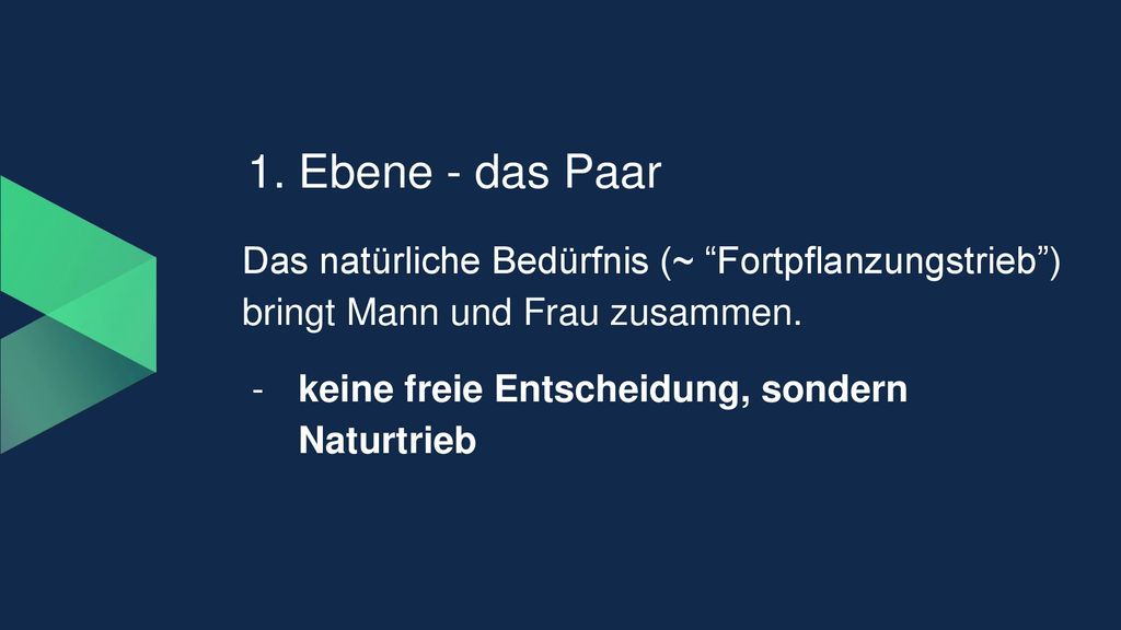 Ebene - das Paar Das natürliche Bedürfnis (~ Fortpflanzungstrieb ) bringt Mann und Frau zusammen.