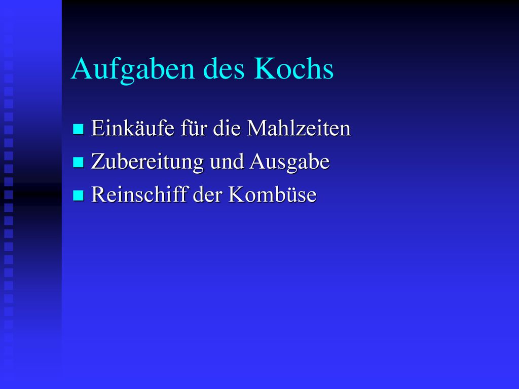 Aufgaben des Kochs Einkäufe für die Mahlzeiten Zubereitung und Ausgabe