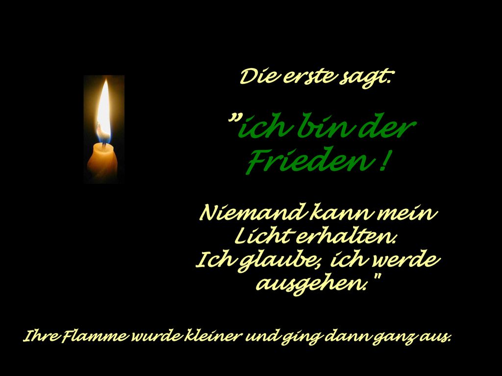 Niemand kann mein Licht erhalten. Ich glaube, ich werde ausgehen.